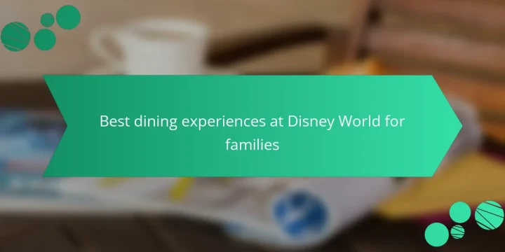 Best dining experiences at Disney World for families