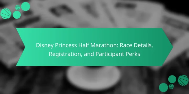 Disney Princess Half Marathon: Race Details, Registration, and Participant Perks