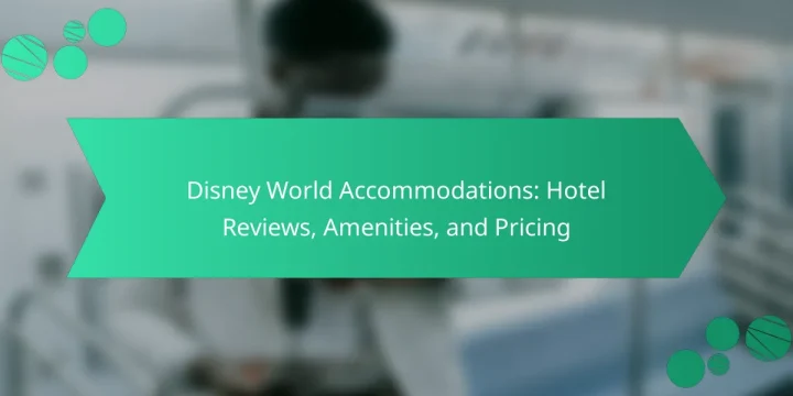 Disney World Accommodations: Hotel Reviews, Amenities, and Pricing