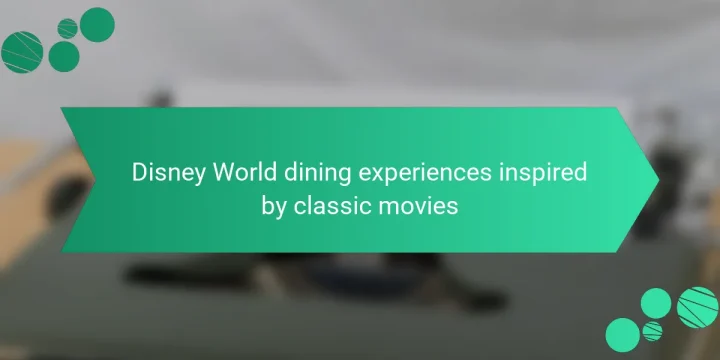 Disney World dining experiences inspired by classic movies