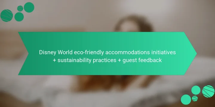 Disney World eco-friendly accommodations initiatives + sustainability practices + guest feedback