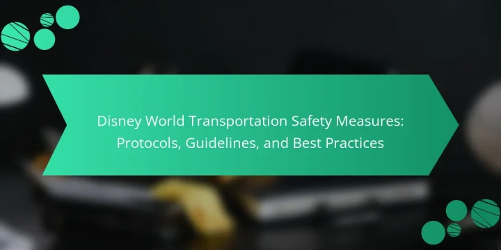 Disney World Transportation Safety Measures: Protocols, Guidelines, and Best Practices