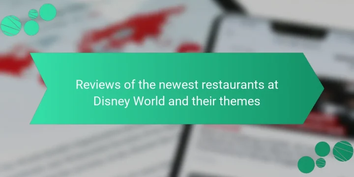 Reviews of the newest restaurants at Disney World and their themes