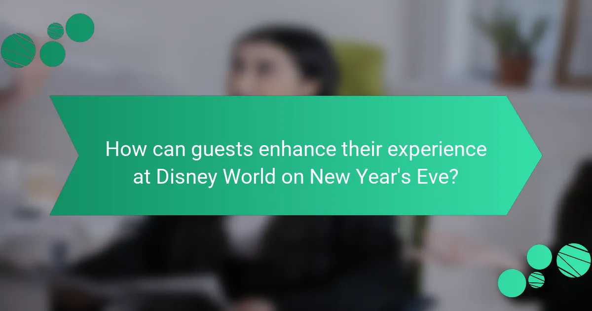 How can guests enhance their experience at Disney World on New Year's Eve?