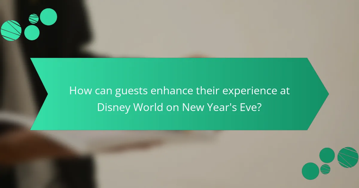 How can guests enhance their experience at Disney World on New Year's Eve?