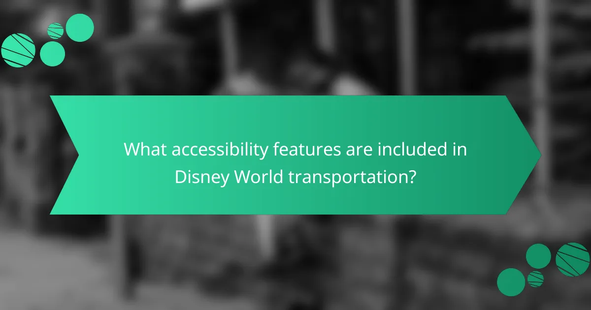 What accessibility features are included in Disney World transportation?