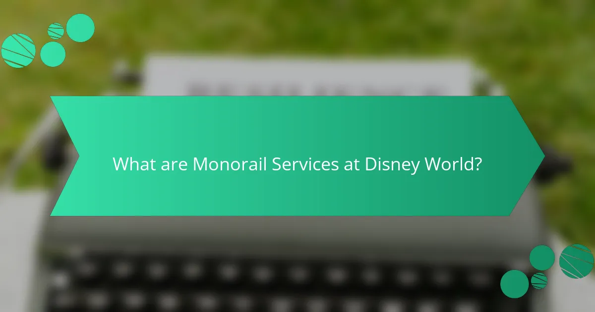 What are Monorail Services at Disney World?