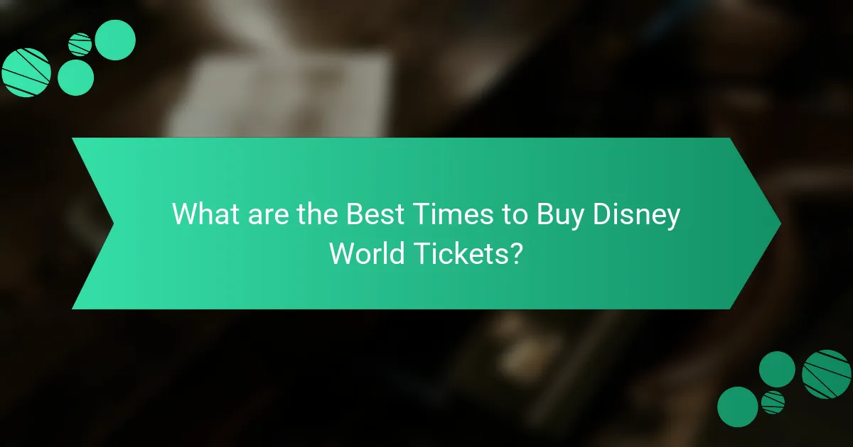What are the Best Times to Buy Disney World Tickets?