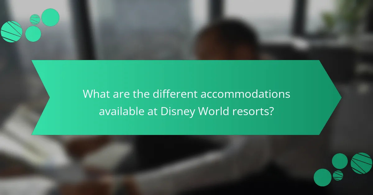 What are the different accommodations available at Disney World resorts?