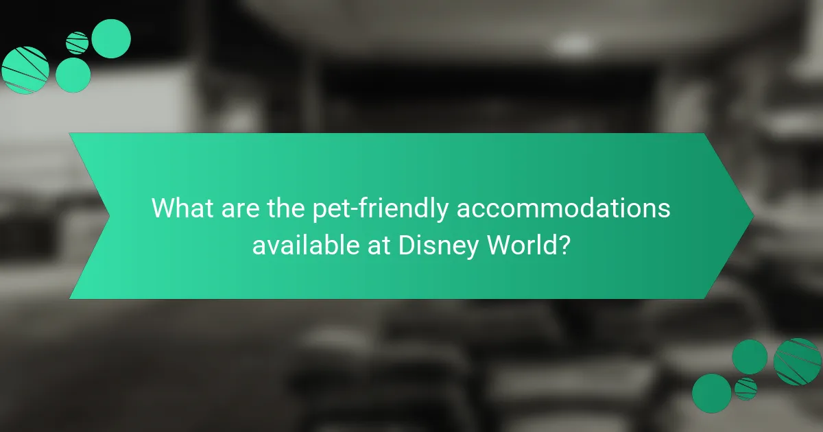What are the pet-friendly accommodations available at Disney World?