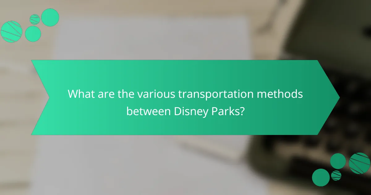 What are the various transportation methods between Disney Parks?