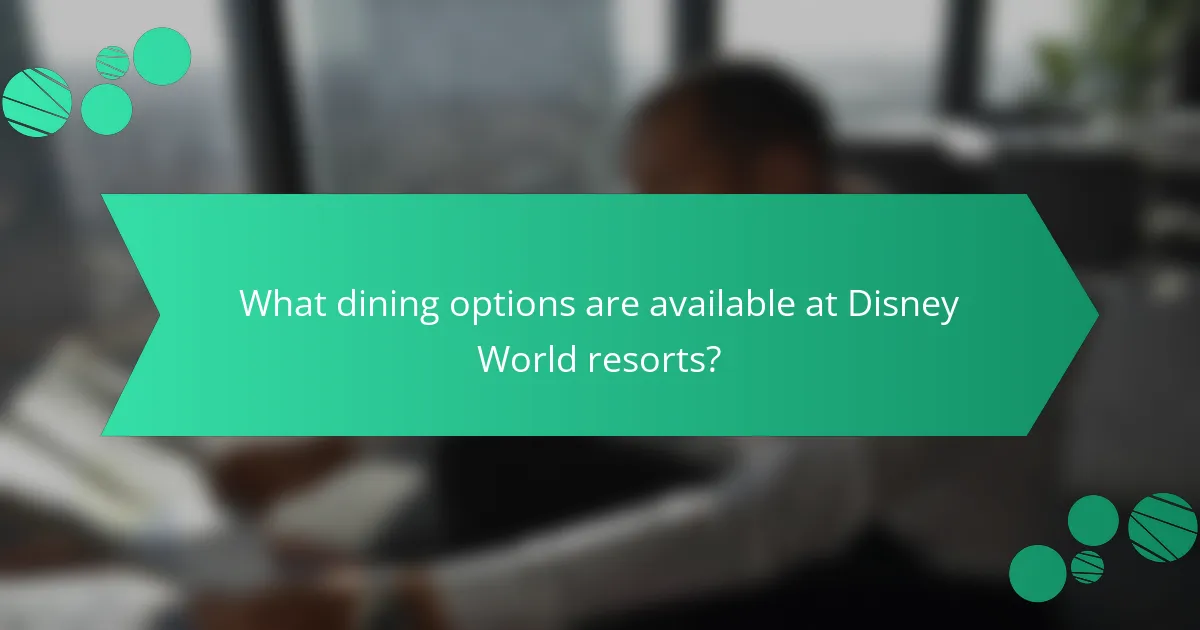 What dining options are available at Disney World resorts?