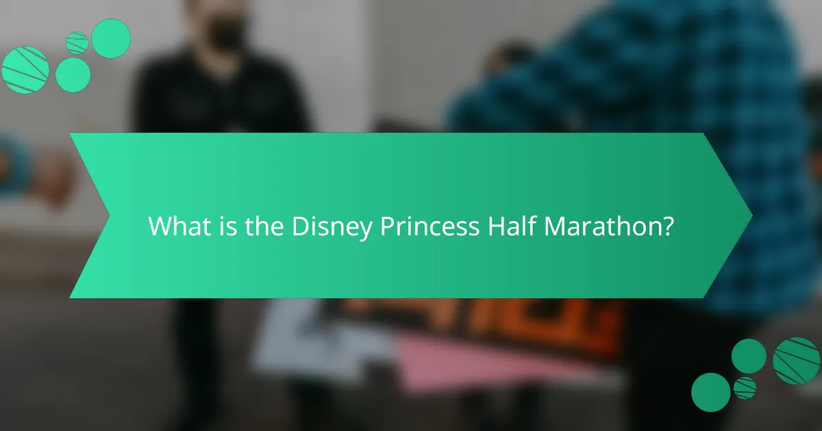What is the Disney Princess Half Marathon?