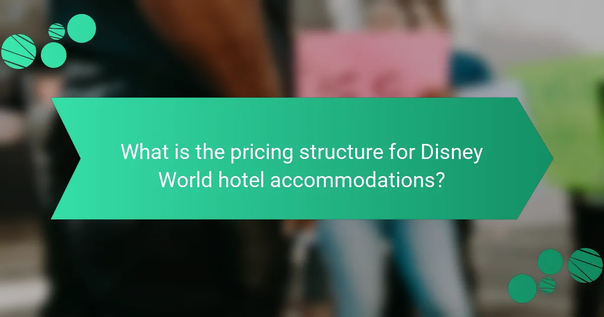 What is the pricing structure for Disney World hotel accommodations?