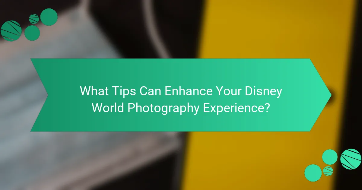 What Tips Can Enhance Your Disney World Photography Experience?